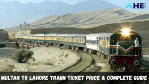 Multan To Lahore Train Ticket Price & Complete Guide
